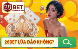 28Bet lừa đảo không