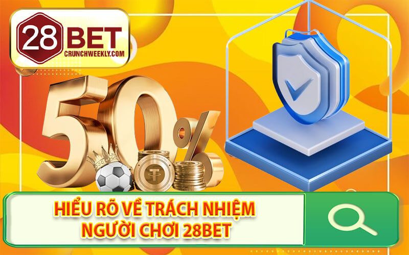 Trách nhiệm cá cược 28Bet