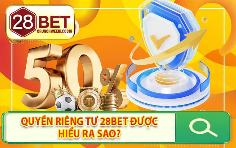 Quyền riêng tư 28Bet