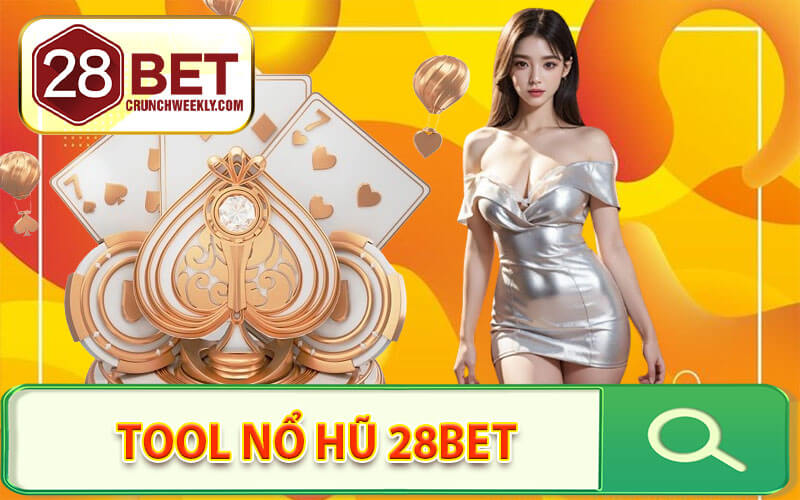 Tool nổ hũ 28Bet